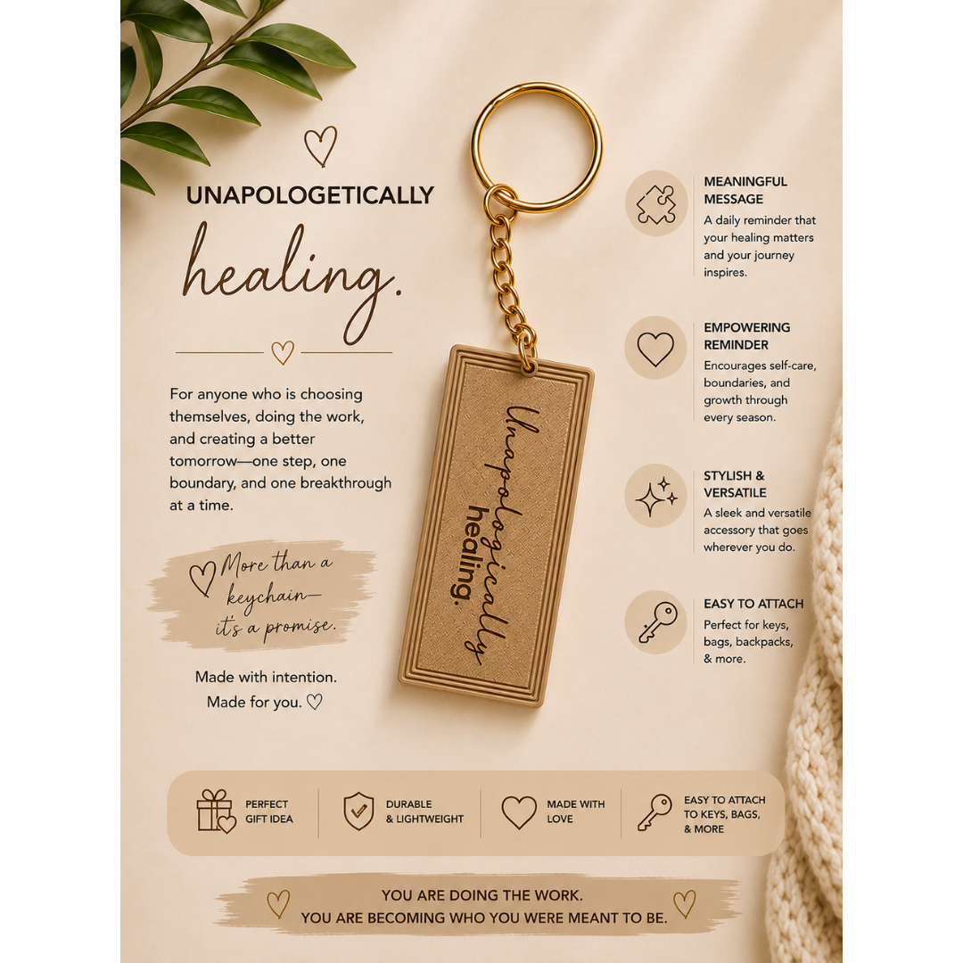 Unapologetically Healing Keychain